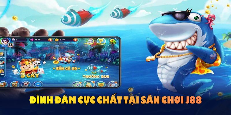 TOP game bắn cá online J88 đình đám cực chất tại sân chơi J88